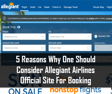 Reasons to Consider Allegiant Airlines Official Site For Booking