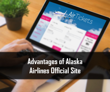 Advantages of Alaska Airlines Official Site