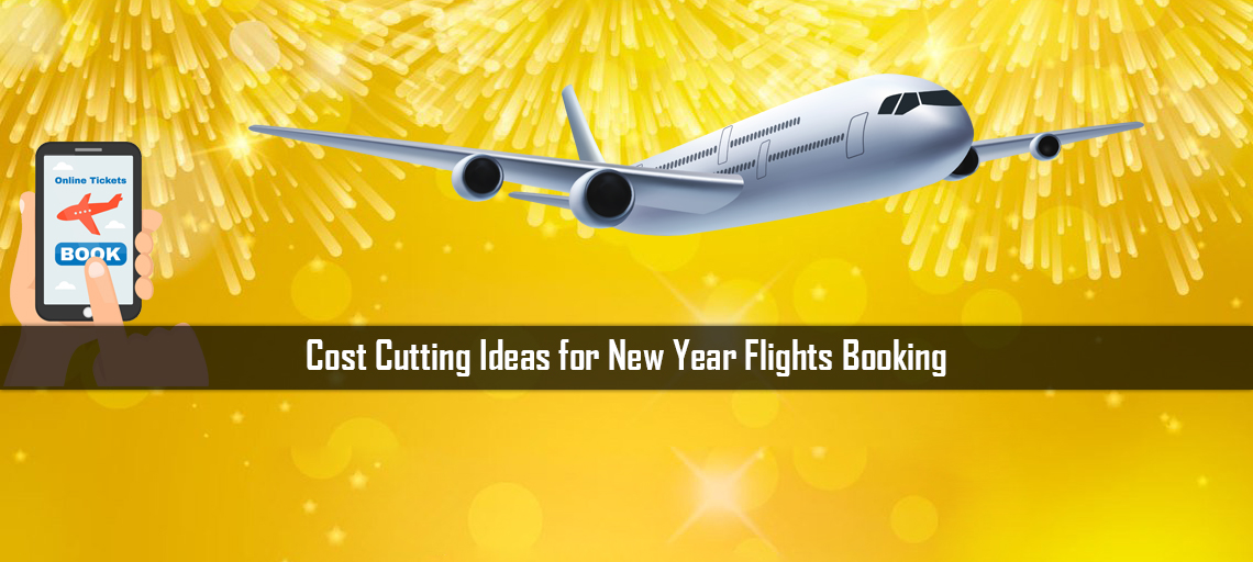 Cost Cutting Ideas for New Year Flights Booking