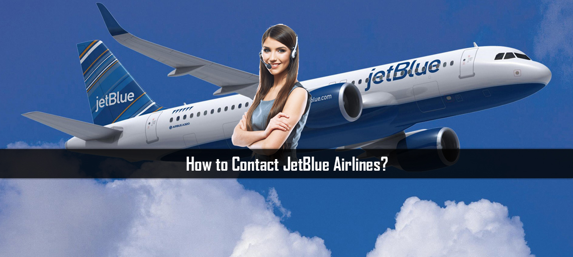 How to Contact JetBlue Airlines?