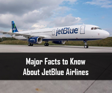 Major Facts to Know About JetBlue Airlines