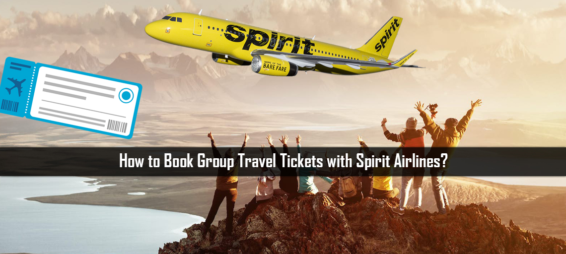 How to Book Group Travel Tickets with Spirit Airlines?