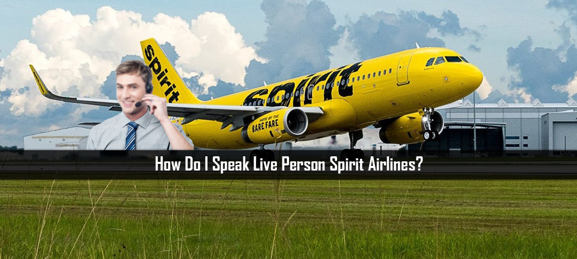 How Do I Speak Live Person Spirit Airlines?