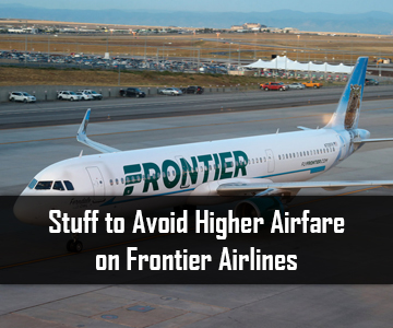 Stuff to Avoid Higher Airfare on Frontier Airlines