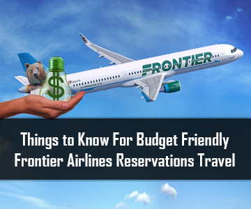 Budget Friendly Frontier Airlines Reservations Travel