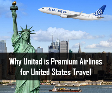 Why United is Premium Airlines for United States Travel