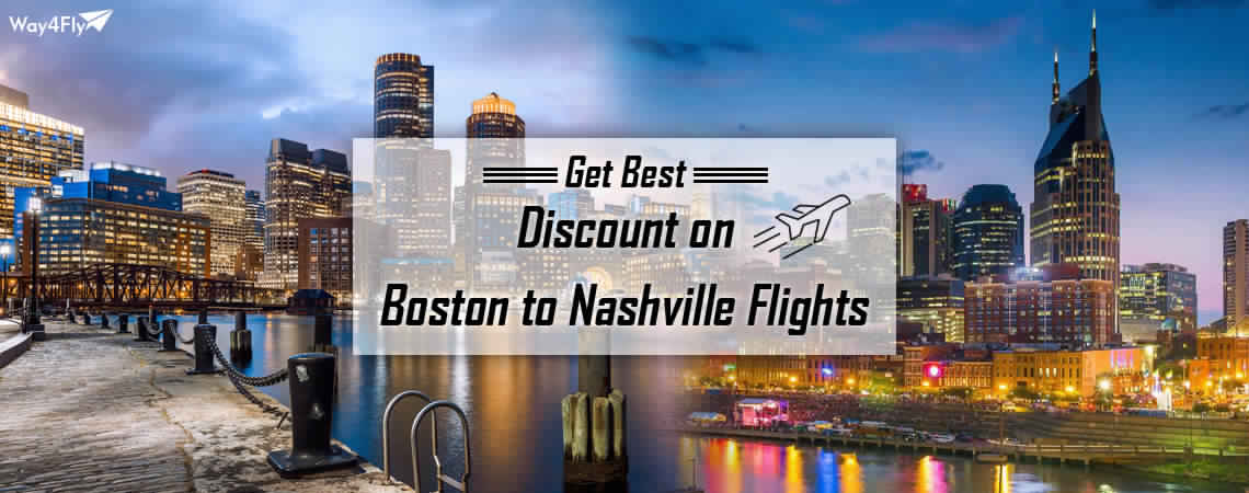 Book Your Boston to Nashville Flights at Best Airfare Website