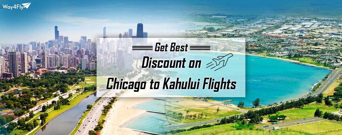 Book Online Chicago to Kahului Flight Tickets: